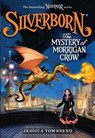 Silverborn: The Mystery of Morrigan Crow: Volume 4 - Jessica Townsend - 9780316348546