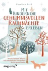 Mit Kindern die geheimnisvollen Rauhnächte erleben - Caroline Deiß - 9783747406489