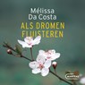 Als dromen fluisteren - Mélissa Da Costa - 9789460417917