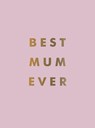 Best Mum Ever - Summersdale Publishers - 9781806590117