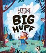 Little Wolf's Big Huff - Harriet Howe - 9781835874455