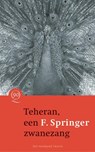 Teheran, een zwanezang - F. Springer - 9789021436241