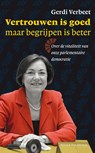 Vertrouwen is goed maar begrijpen is beter - Gerdi Verbeet - 9789038895185