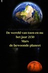 De wereld in het jaar 2150 Mars, de bewoonde planeet - Jana Van Reeswijk - 9789465463353
