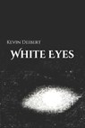 White Eyes - DEIBERT,  Kevin - 9798712260539