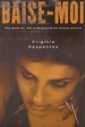 Baise-Moi (Rape Me) - Virginie Despentes - 9780802138705