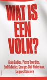 Wat is een volk? - Alain Badiou ; Pierre Bourdieu ; Judith Butler ; Georges Didi-Huberman ; Jacques Rancière - 9789490334161