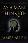 As a Man Thinketh - James Allen - 9798350501445
