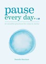 Pause Every Day - Danielle Marchant ; Danielle North - 9781912023530