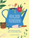 Feelgood tuinieren - Claire Stares - 9789036649704