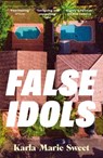 False Idols - Karla Marie Sweet - 9781035422104