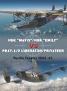 H6K “Mavis”/H8K “Emily” vs PB4Y-1/2 Liberator/Privateer - Edward M. Young - 9781472852502