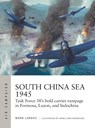South China Sea 1945 - Mark Lardas - 9781472853110