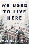 We Used to Live Here - Marcus Kliewer - 9781982198787