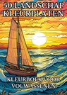 Landschap Kleurplaten - Kleurboek voor Volwassenen - Kleurboeken Voor Volwassenen - 9789403724522