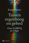 Tussen regenboog en gebed - Imran Nawaz - 9789463715966