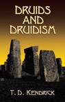 Druids and Druidism - Thomas D. Kendrick - 9780486427195