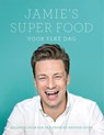 Jamie's super food voor elke dag - Jamie Oliver - 9789021560649