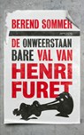 De onweerstaanbare val van Henri Furet - Berend Sommer - 9789044637199
