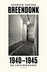 Breendonk 1940-1945 - Patrick Nefors - 9789464107210