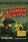 A Navy SEAL's Guide to the Zombie Apocalypse - Peter Four - 9781948652667
