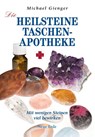 Die Heilsteine-Taschenapotheke - Michael Gienger - 9783890606132