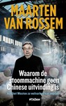 Waarom de stoommachine geen Chinese uitvinding is - Maarten van Rossem - 9789046815748