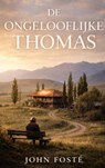 De Ongelooflijke Thomas - John Fosté - 9789465462554