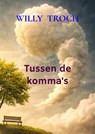 Tussen de komma's - Willy Troch - 9789465384719