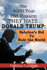 The 4000 Year Old Reason They Hate - Martinus Lucianus - 9781937920234