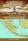 De Verbinding met Nederlands-Indië - Anton. K.R. Waanders - 9789464805512