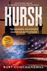 Kursk, 118 mannen, gevangen onder de Barentszee - Burt Clinchandhill - 9798896928812