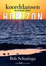Koorddansen op de grens van de horizon - Bob Schuringa - 9789463454117