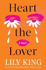 Heart the Lover - Lily King - 9780802165176