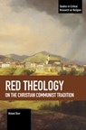 Red Theology - Roland Boer - 9781642593723