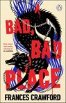 A Bad, Bad Place - Frances Crawford - 9781804997451