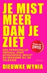 Je mist meer dan je ziet - Dieuwke Wynia - 9789044661002