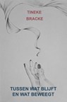 Tussen wat blijft en wat beweegt - Tineke Bracke - 9789403848914