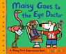 Maisy Goes to the Eye Doctor: A Maisy First Experience Book (Maisy the Mouse Gets Eyeglasses - A Picture Book for Toddlers, Preschoolers, and Kids Age - Lucy Cousins - 9781536234404