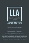 Literary Lancashire Anthology 2021 - Sam Allport ; Beth Train-Brown ; Alex Roman ; Katie Kingsman ; Ditte Jensen ; Charlotte Lloyd ; Joseph Dodds ; Anna Jenkins ; Justine Bondare ; Jeni Meadows ; Martin Palmer ; Kayla Jenkins ; Courtenay S. Gray ; Cait Cook ; Max Gorse ; Toby Hudson ; Asad N - 9781786455116