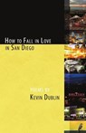 How to Fall in Love in San Diego - Kevin Dublin - 9781935847236
