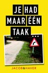 Je had maar een taak! - Jacob & Haver - 9789045317144