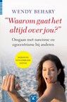 "Waarom gaat het altijd over jou?" - W. Behary - 9789079729098