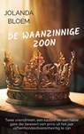 De waanzinnige zoon - Jolanda Bloem - 9789403736662