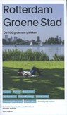 Rotterdam groene stad - Marieke de Keijzer ; Ward Mouwen ; Piet Vollaard - 9789462082762
