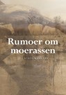 Rumoer om moerassen - Jos Schouwenaars - 9789463651417