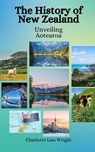 The History of New Zealand: Unveiling Aotearoa - Einar Felix Hansen - 9798396811829