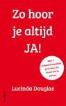 Zo hoor je altijd JA! - Lucinda Douglas - 9798677167812