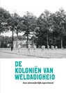 De Koloniën van Weldadigheid - Kathleen de Clercq ; Marja van den Broek ; Marcel-Armand van Nieuwpoort ; Fleur Albers - 9789023256144