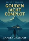 Gouden Jacht Complot - Sander Chargois - 9789465207322